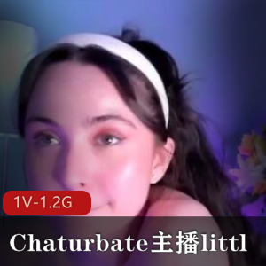 Chaturbate主播littlee  1V-1.2G